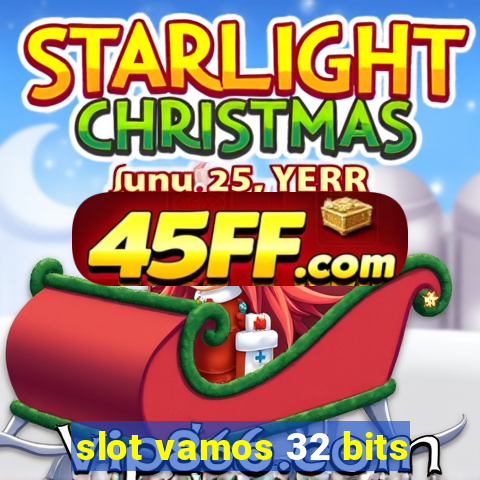 slot vamos 32 bits